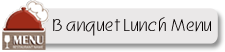 Banquet Lunch Menu